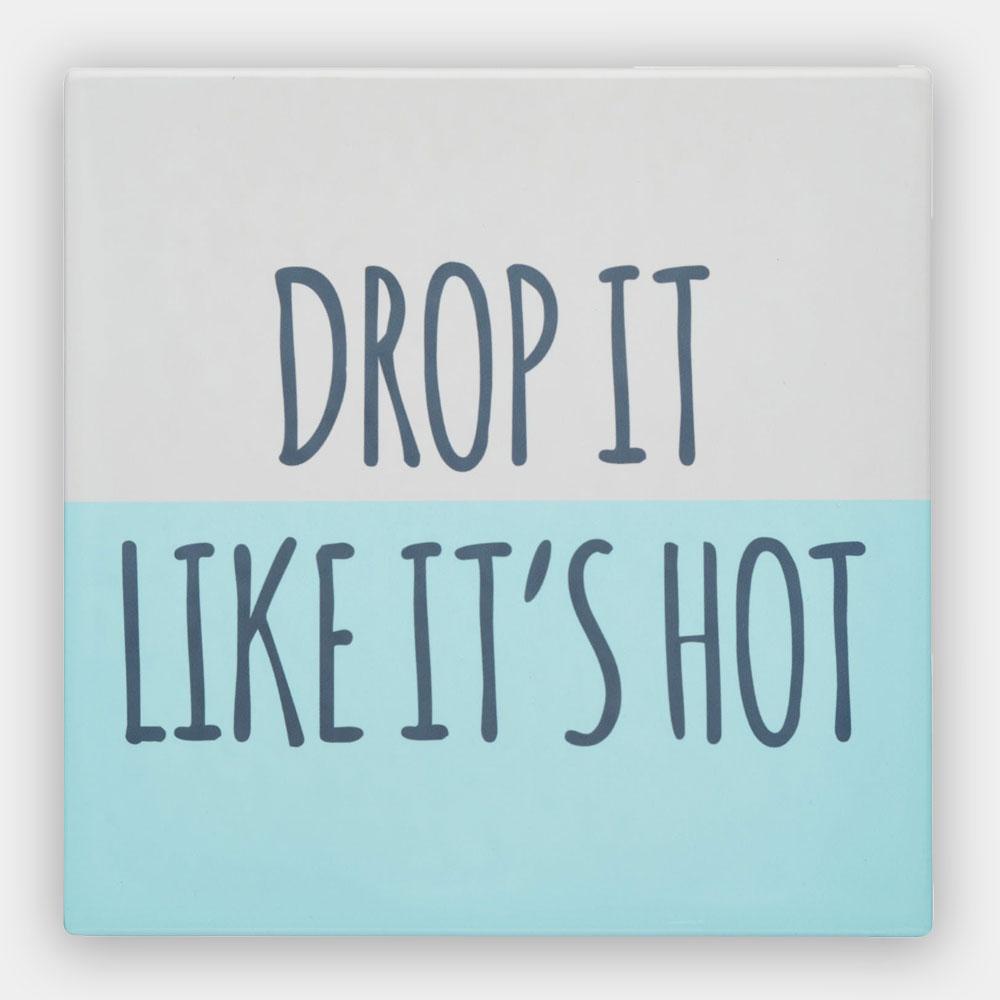 Square Trivet with Humorous “Drop It Like It’s Hot" - mzube Kitchen & Dining