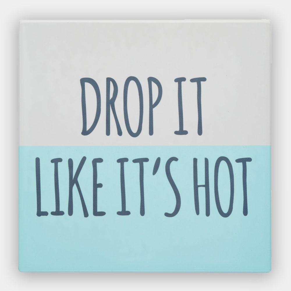 Square Trivet with Humorous “Drop It Like It’s Hot&quot; - mzube Kitchen &amp; Dining